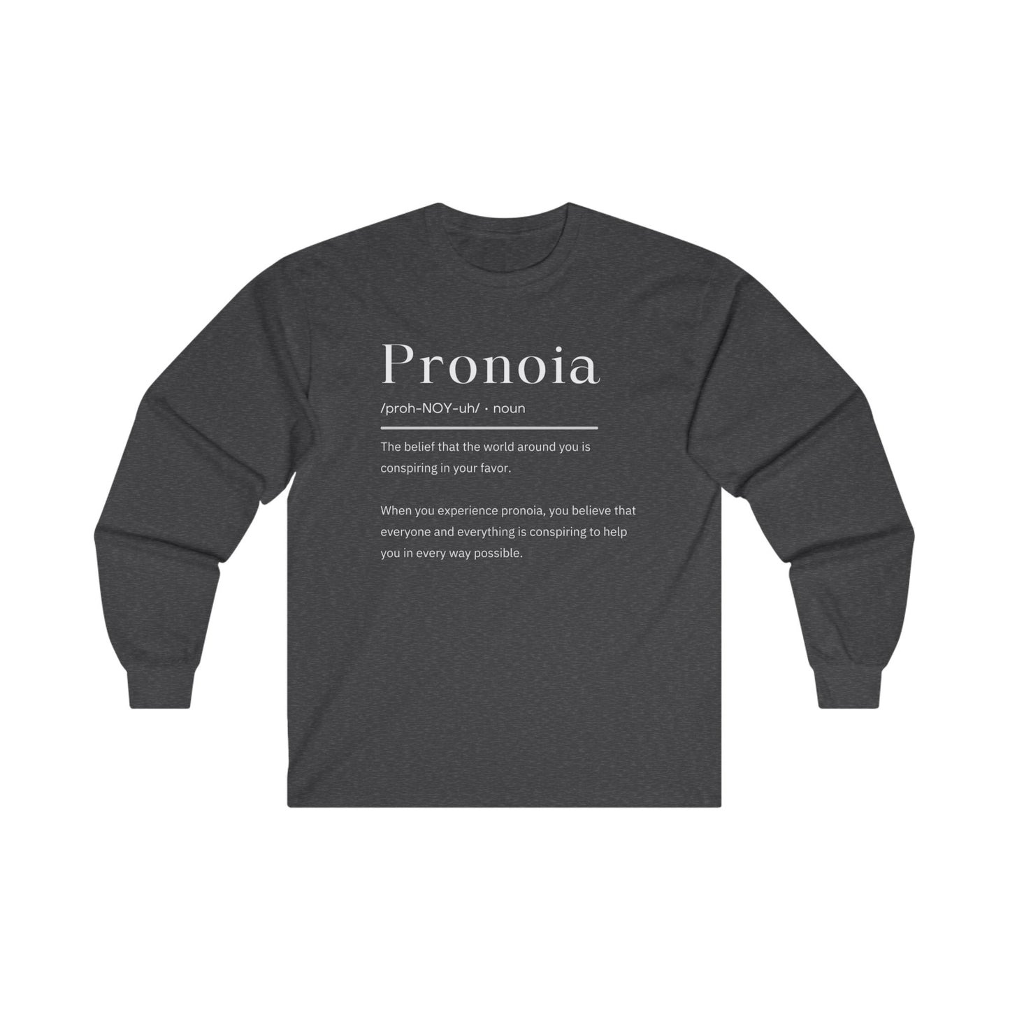 Pronoia Definition Shirt Men's Unisex Ultra Cotton Fun Long Sleeve Tee