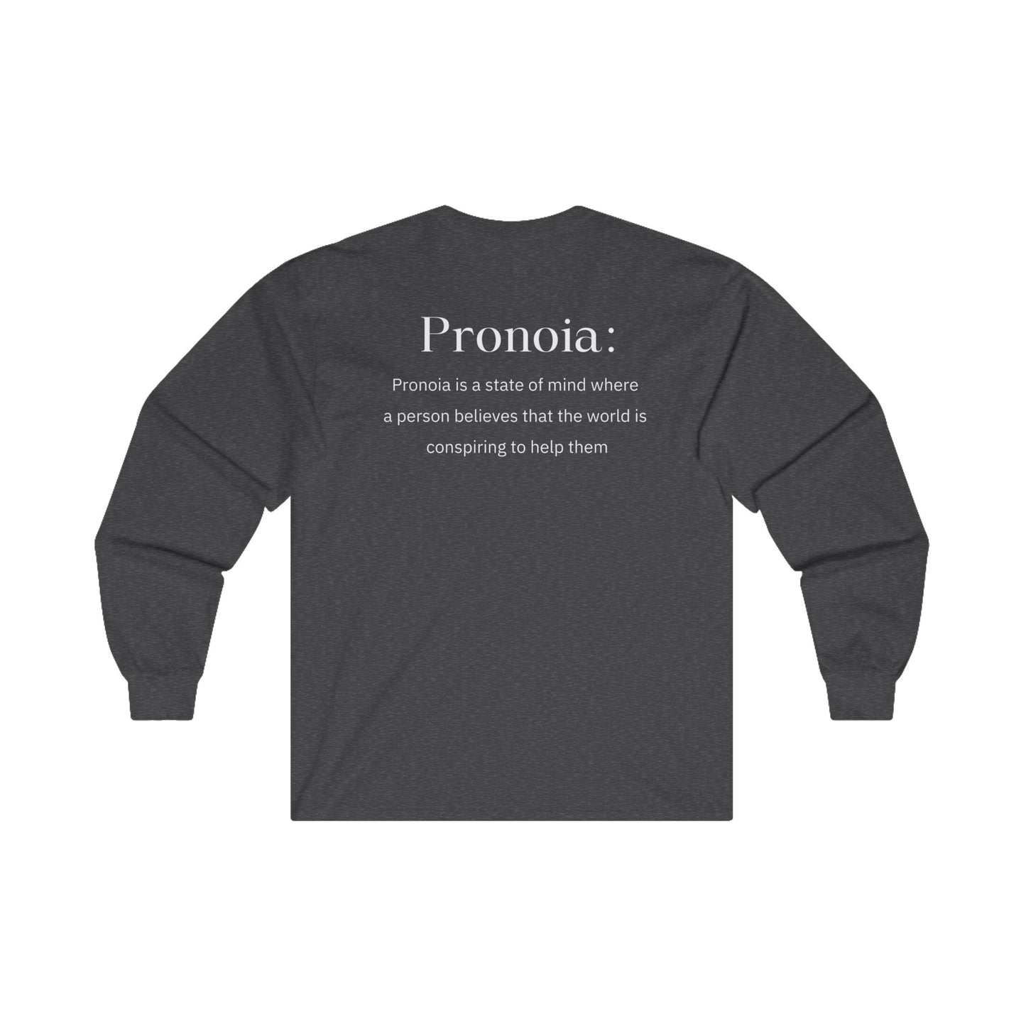 Pronoia Definition Shirt Men's Unisex Ultra Cotton Fun Long Sleeve Tee